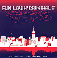 Fun Lovin` Criminals Livin In The City Формат: Audio CD (Jewel Case) Дистрибьютор: SONY BMG Russia Лицензионные товары Характеристики аудионосителей 2006 г Альбом инфо 6733a.